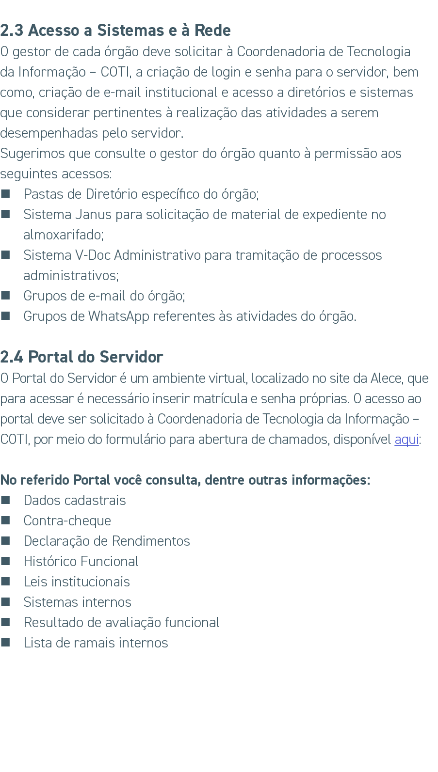  2.3 Acesso a Sistemas e  Rede â€‹O gestor de cada  rg o deve solicitar   Coordenadoria de Tecnologia da Informa  o â€“ ...