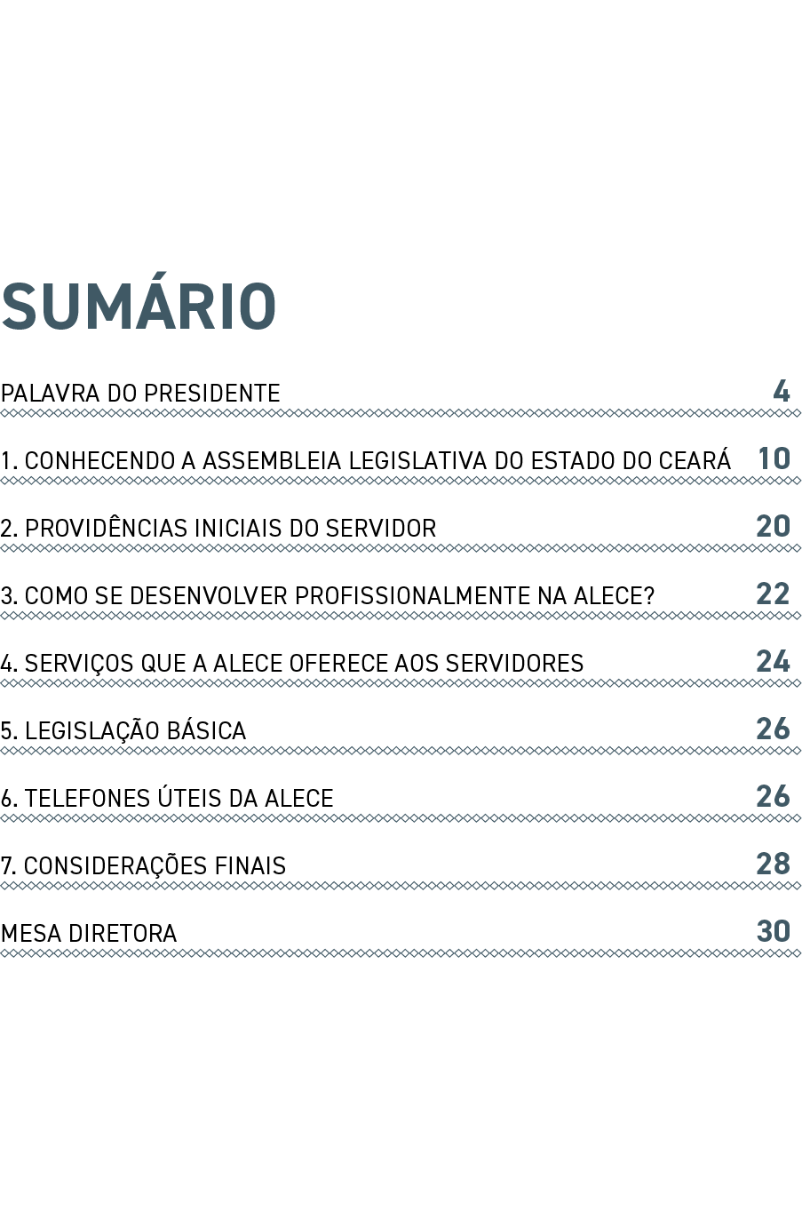 Sum rio Palavra do Presidente 4 1. CONHECENDO A ASSEMBLEIA LEGISLATIVA DOÂ ESTADO DO CEAR 10 2. PROVID NCIAS INICIAIS...
