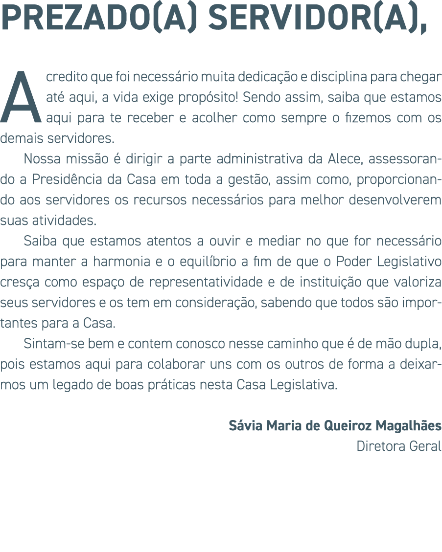 Prezado(a) Servidor(a), Acredito que foi necess rio muita dedica o e disciplina para chegar at  aqui, a vida exige p...