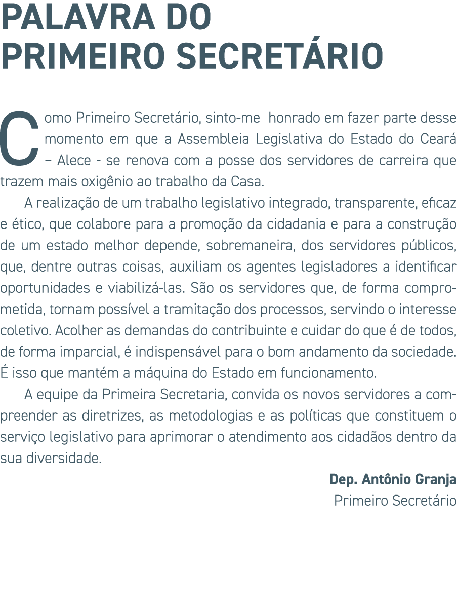 palavra do primeiroÂ secret rio Como Primeiro Secret rio, sinto-me honrado em fazer parte desse momento em que a Assem...
