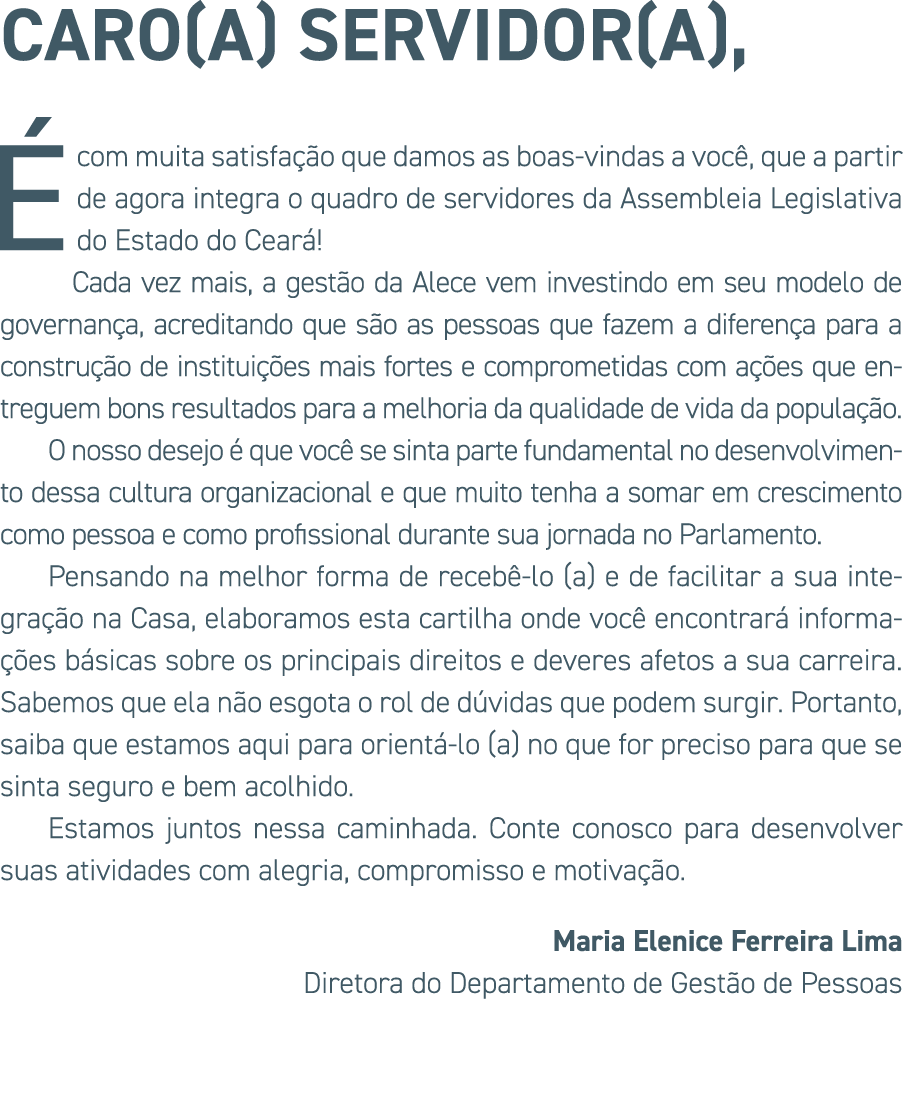 Caro(a) Servidor(a),  com muita satisfa  o que damos as boas-vindas a voc , que a partir de agora integra o quadro d...