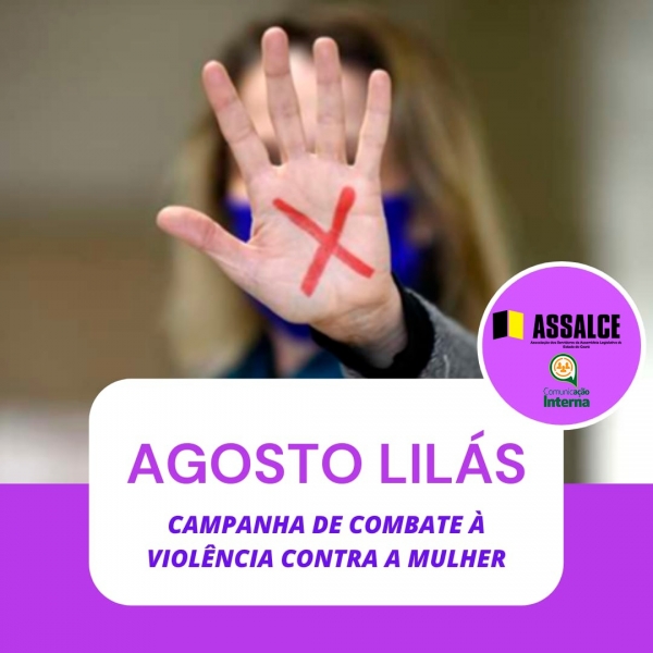 Agosto Lilás  é o MÊS de combate à violência contra a mulher