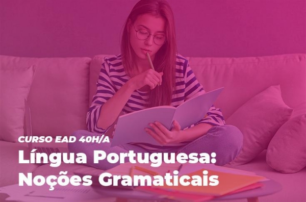 Objetivo do curso é promover revisão das noções gramaticais, auxiliando no desenvolvimento da comunicação oral e escrita