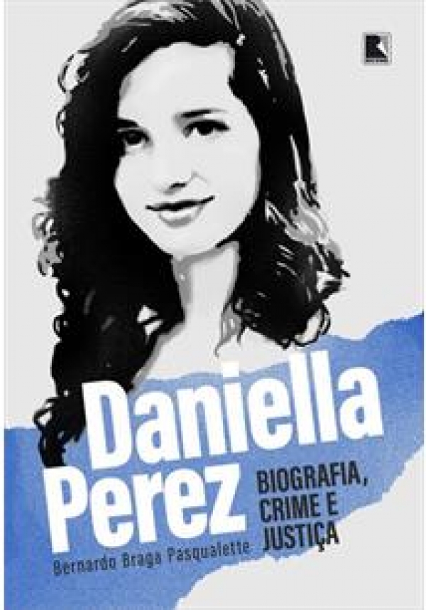 Livro de Bernardo Braga Pasqualette traz perfil biográfico de Daniella e análise do crime que a vitimou